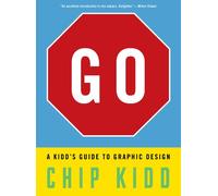 Go: A Kidd's Guide to Graphic Design