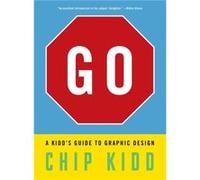 Go: A Kidd's Guide To Graphic Design