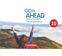 Go Ahead 10. Jahrgangsstufe - Ausgabe Für Realschulen In Bayern - Vokabeltaschenbuch