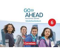 Go Ahead - 6. Jahrgangsstufe - Ausgabe Für Realschulen In Bayern - Vokabeltaschenbuch