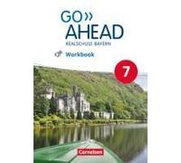 Go Ahead 7. Jahrgangsstufe - Ausgabe Für Realschulen In Bayern - Workbook Mit Audios Online