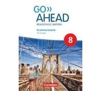 Go Ahead 8. Jahrgangsstufe - Ausgabe Für Realschulen In Bayern - Grammarmaster