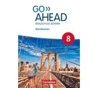 Go Ahead 8. Jahrgangsstufe - Ausgabe Für Realschulen In Bayern - Wordmaster