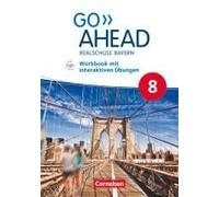 Go Ahead 8. Jahrgangsstufe - Ausgabe Für Realschulen In Bayern - Workbook Mit Interaktiven Übungen Online