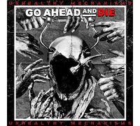 Go Ahead And Die - Unhealthy Mechanisms - CD - G3z