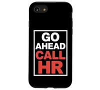 Go Ahead Call HR Donne Sarcastique drôle au Bureau Coque pour iPhone SE (2020) / 7/8