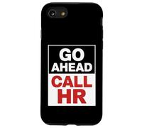 Go Ahead Call HR Donne Sarcastique drôle au Bureau Coque pour iPhone SE (2020) / 7/8