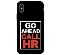 Go Ahead Call HR Donne Sarcastique drôle au Bureau Coque pour iPhone X/XS