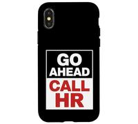 Go Ahead Call HR Donne Sarcastique drôle au Bureau Coque pour iPhone X/XS