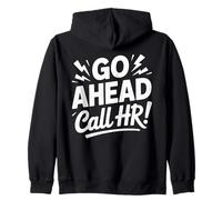 Go Ahead Call HR Humour de Bureau drôle Sarcastique Travail collègue Sweat à Capuche