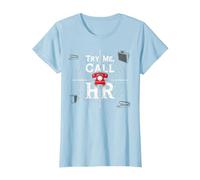 Go Ahead Call HR: Try Me Sassy Office Humour Graphic T-Shirt, Femme, Bleu Céleste, XS