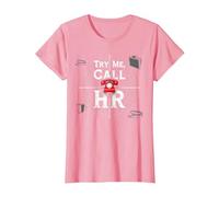 Go Ahead Call HR: Try Me Sassy Office Humour Graphic T-Shirt, Femme, Rose, XS