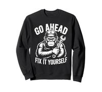 Go Ahead Fix It Yourself Réparation Automobile Sweatshirt