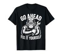 Go Ahead Fix It Yourself Réparation Automobile T-Shirt