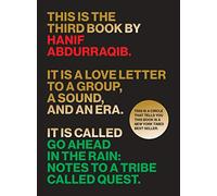 Go Ahead in the Rain: Notes to a Tribe Called Quest