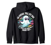 Go Ahead Tell Dad What's She Gonna Do Haunt Me Ghost Humor Sweat à Capuche