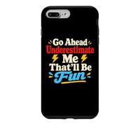 Go Ahead Underestimate Me Citation de Motivation Confidence Coque pour iPhone 7 Plus/8 Plus