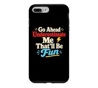 Go Ahead Underestimate Me Citation de Motivation Confidence Coque pour iPhone 7 Plus/8 Plus