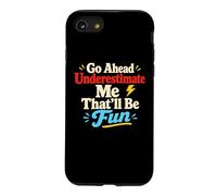 Go Ahead Underestimate Me Citation de Motivation Confidence Coque pour iPhone SE (2020) / 7/8