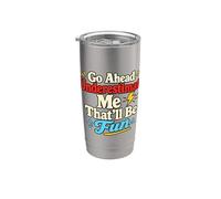 Go Ahead Underestimate Me Citation de motivation Confidence Gobelet isotherme en acier inoxydable double paroi