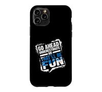 Go Ahead Underestimate Me That'll Be Fun Summer Gift Coque pour iPhone 11 Pro