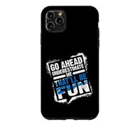 Go Ahead Underestimate Me That'll Be Fun Summer Gift Coque pour iPhone 11 Pro Max