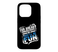 Go Ahead Underestimate Me That'll Be Fun Summer Gift Coque pour iPhone 15 Pro