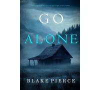 Go Alone (A Kate Valentine FBI Suspense Thriller-Book Ten) - Blake Pierce - Blake Pierce - ebook (ePub) - Livre