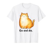 Go and Die Funny Cat Meme Evil Cat Dark Humor Hipster T-Shirt