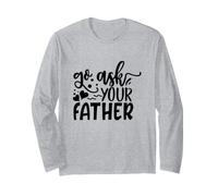 Go Ask Your Father Funny Dad Daddy Fête des pères Manche Longue