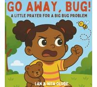 Go Away, Bug!: A Little Prayer for a Big Bug Problem