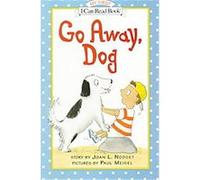 Go Away, Dog, My First I Can Read Joan L. Nodset (Auteur)