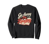 Go Away I'm Reading Livre Lover Humour Sweatshirt