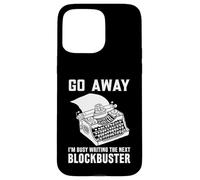 Go Away J'écris Le Prochain scénariste à succès Coque pour iPhone 15 Pro Max