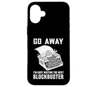 Go Away J'écris Le Prochain scénariste à succès Coque pour iPhone 16 Plus