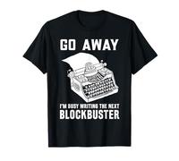 Go Away J'écris Le Prochain scénariste à succès T-Shirt