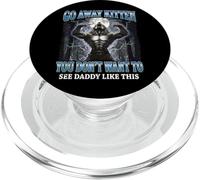 Go Away Kitten You Don't Want to See Daddy Like This PopSockets PopGrip pour MagSafe