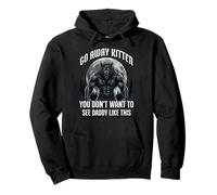 Go Away Kitten You Don't Want to See Daddy Like This Sweat à Capuche