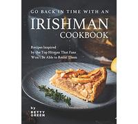 Go Back In Time With An Irishman Cookbook: Recipes Inspired By The Top Hitman That Fans Won't Be Able To Resist Them