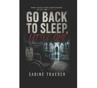 GO BACK TO SLEEP, LITTLE ONE: A hard-hitting medical horror novel set in Volmarstein