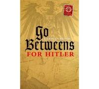 Go-Betweens For Hitler (Hardcover) Karina Urbach, (Auteur)