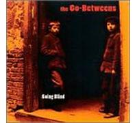 Go-Betweens - Going Blind