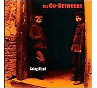 Go Betweens - Going Blind/Woman Across The Way/Locust Girls