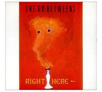 Go Betweens - Right Here
