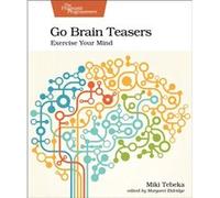 Go Brain Teasers by Miki Tebeka Miki Tebeka (Auteur)