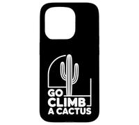 Go Climb a Cactus Humour Sarcastique Impertinent drôle Coque pour iPhone 15 Pro