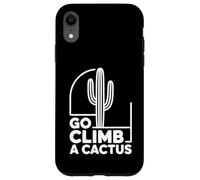 Go Climb a Cactus Humour Sarcastique Impertinent drôle Coque pour iPhone XR