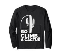 Go Climb a Cactus Humour Sarcastique Impertinent drôle Manche Longue