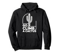 Go Climb a Cactus Humour Sarcastique Impertinent drôle Sweat à Capuche