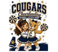 Go Cougars! Cheer Coloring & Activity Book: Cute Cougar Mascots, Cheerleaders, Team Spirit, Coloring Pages, Activities, Games, and Fun for Cheer Fans